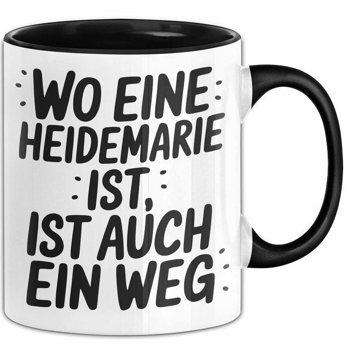 Heidemarie Tasse Geschenk Wo Eine Heidemarie Ist Ist Auch Ein Weg Geschenkidee Becher mit Name Schwarz Trendation