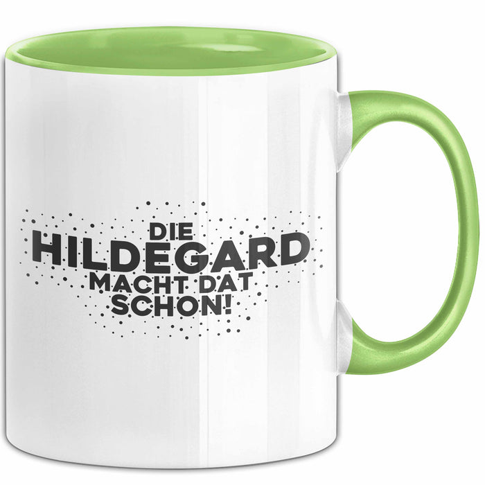 Hildegard Tasse Die Hildegard Macht Dat Schon Geschenk