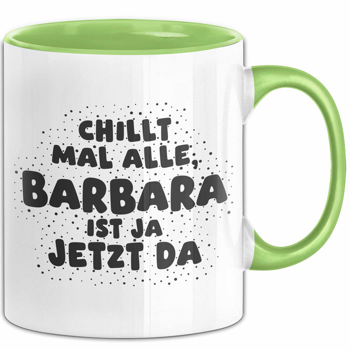 Barbara Tasse Chillt Mal Alle, Barbara Ist Ja Jetzt Da Geschenk