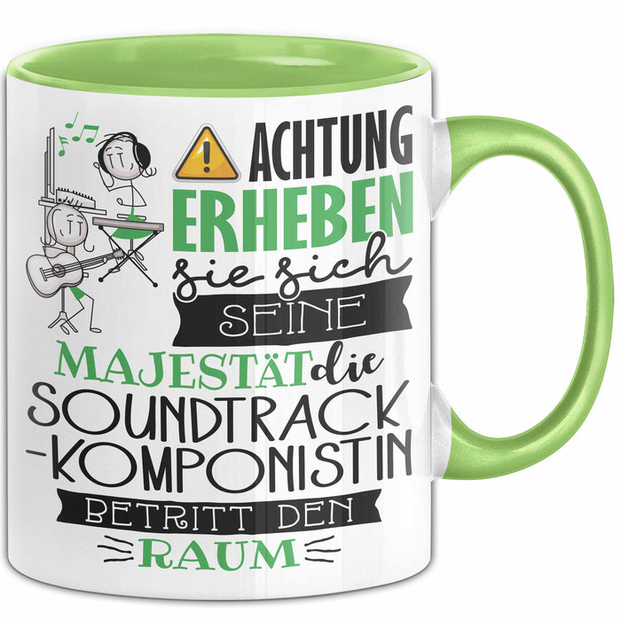 Soundtrack-Komponistin Tasse Geschenk Lustiger Spruch Bitte Erheben Sie Sich Seine Majestät Die Soundtrack-Komponistin Betritt Den Raum Grün Trendation