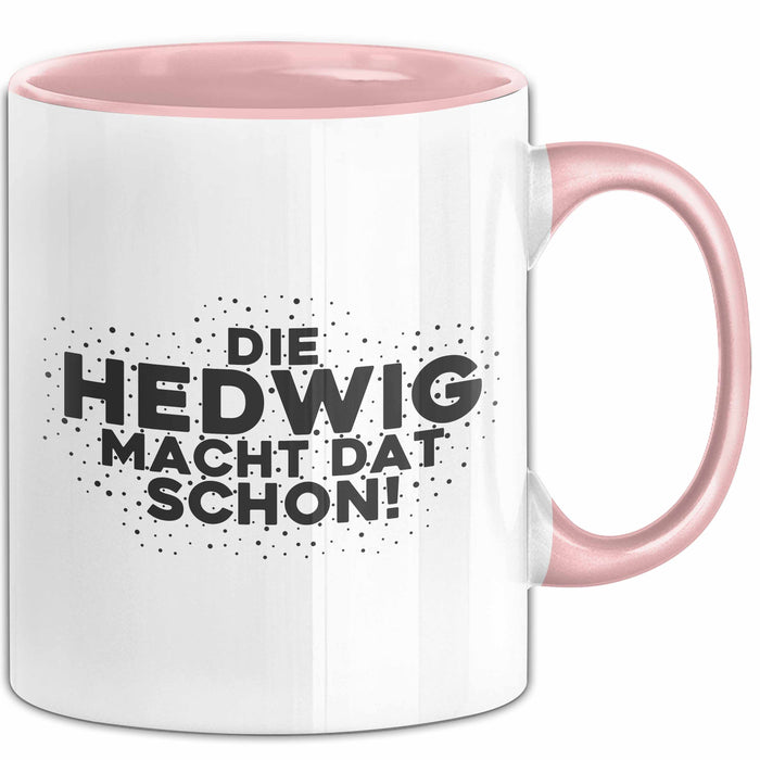 Hedwig Tasse Die Hedwig Macht Dat Schon Geschenk