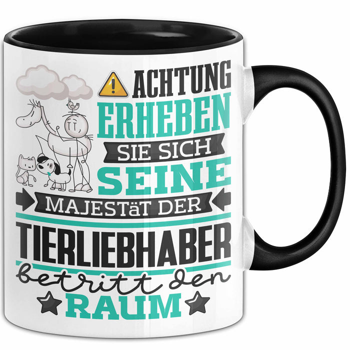 Tierliebhaber Geschenk Tasse Lustiger Spruch Erheben Sie Sich Der Tierliebhaber Betritt den Raum Schwarz Trendation