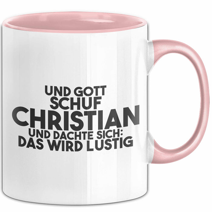 Christian Tasse Und Gott Schuf Christian Und Dachte Sich: Das Wird Lustig