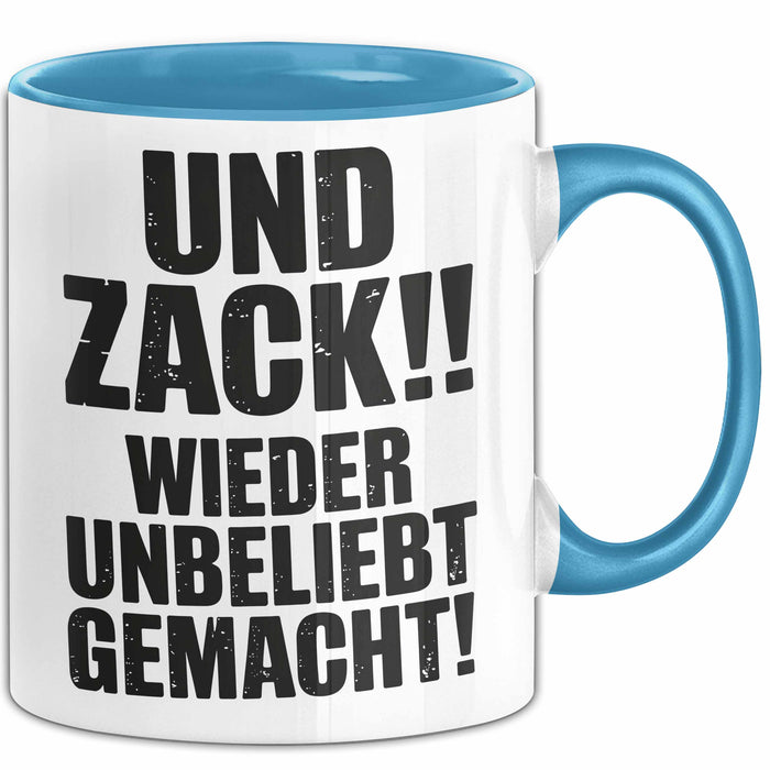 Sarkasmus Tasse Geschenk Und Zack Wieder Unbeliebt Gemacht Geschenkidee Lustig Blau Trendation