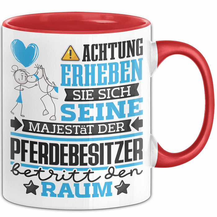 Pferdebesitzer Geschenk Tasse Lustiger Spruch Erheben Sie Sich Der Pferdebesitzer Betritt den Raum Rot Trendation