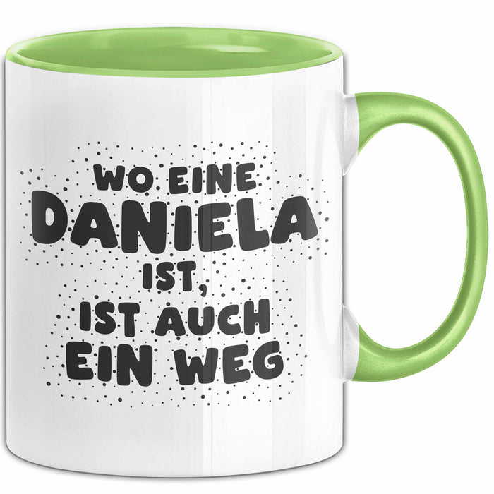Daniela Tasse Wo Eine Daniela Ist, Ist Auch Ein Weg Geschenk