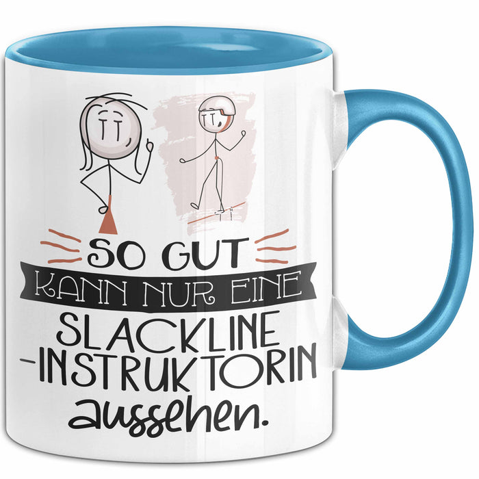 Slackline-Instruktorin Geschenk Tasse So Gut Kann Nur Eine Slackline-Instruktorin Aussehen Geschenkidee Geburtstag Weihnachten Lustig Blau Trendation