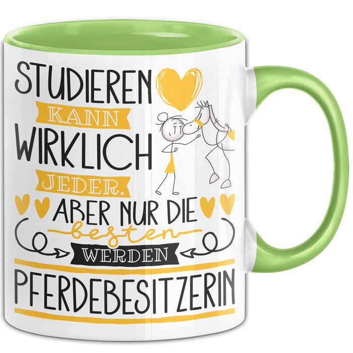 Pferdebesitzerin Tasse Lustiges Geschenk Studieren Kann Wirklich Jeder Nur Die Besten Werden Pferdebesitzerin Grün Trendation