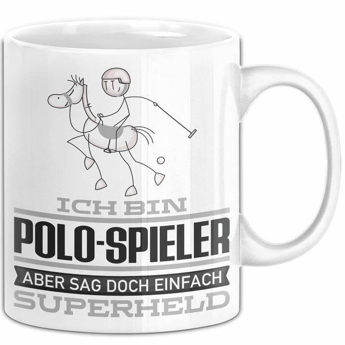 Polo-Spieler Geschenk Tasse Ich Bin Polo-Spieler Aber Sag Doch Einfach Superheld Lustige Geschenkdiee für Polo-Spieler Kaffee-Becher Weiß Trendation