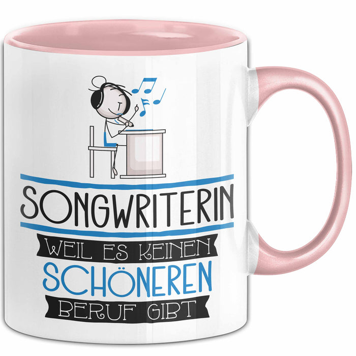 Songwriterin Weil Es Keinen Schöneren Beruf Gibt Tasse Geschenk für Eine Songwriterin Lustig Rosa Trendation