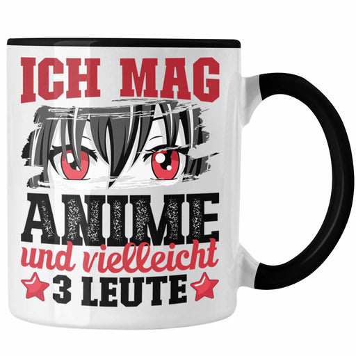 Anime Tasse Geschenk Anime-Liebhaber Geschenkidee Ich Mag Anime Und Vielleicht 3 Leute Schwarz Trendation