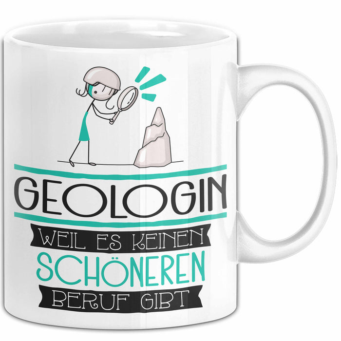 Geologin Weil Es Keinen Schöneren Beruf Gibt Tasse Geschenk für Eine Geologin Lustig Weiß Trendation