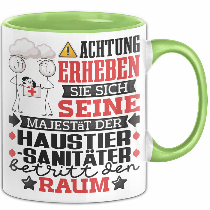Haustiersanitäter Geschenk Tasse Lustiger Spruch Erheben Sie Sich Der Haustiersanitäter Betritt den Raum Grün Trendation