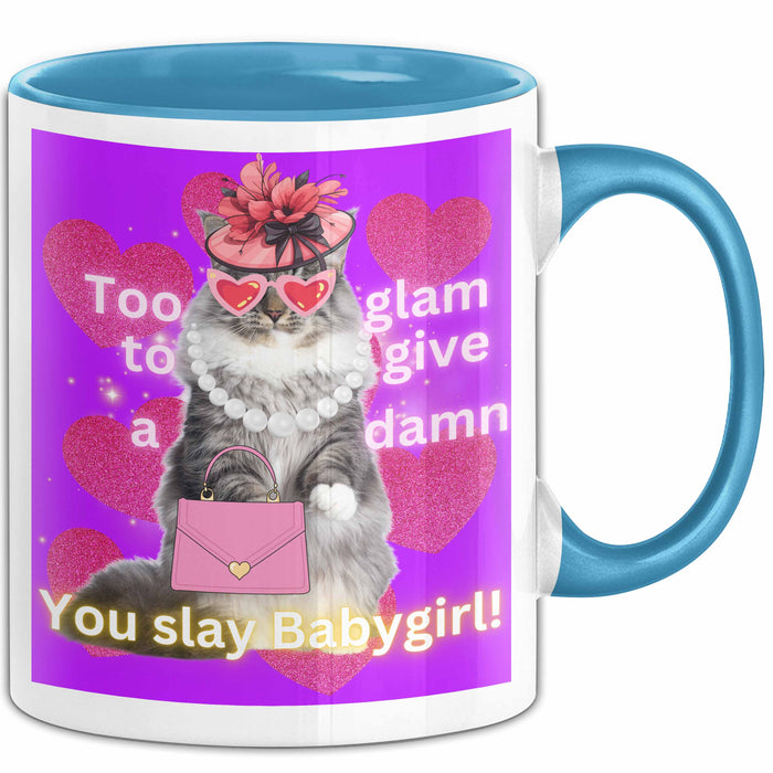 Meme Tasse Geschenk Lustiger Becher Katze Too Glam To Give A Damn You Slay Babygirl Blau Trendation