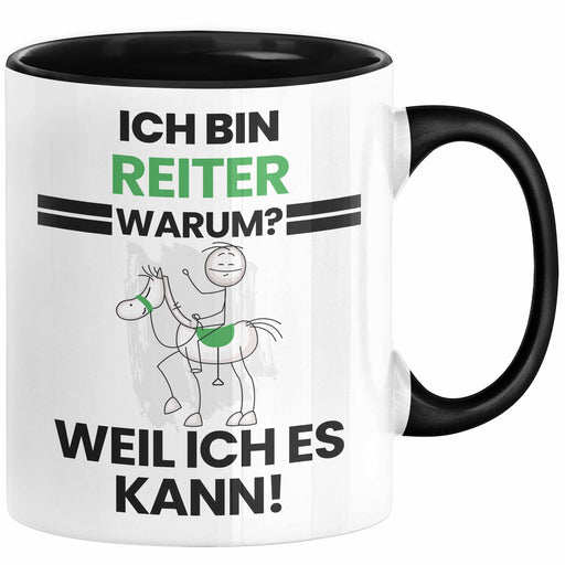 Reiter Geschenk Tasse Lustiger Spruch Ich Bin Reiter Warum Weil Ich Es Kann Geschenkidee Bester Reiter Geburtstag Kaffee-Becher Trendation