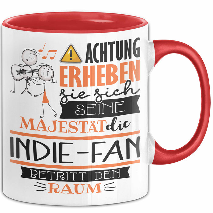 Indie-Fan Tasse Geschenk Lustiger Spruch Bitte Erheben Sie Sich Seine Majestät Die Indie-Fan Betritt Den Raum Rot Trendation
