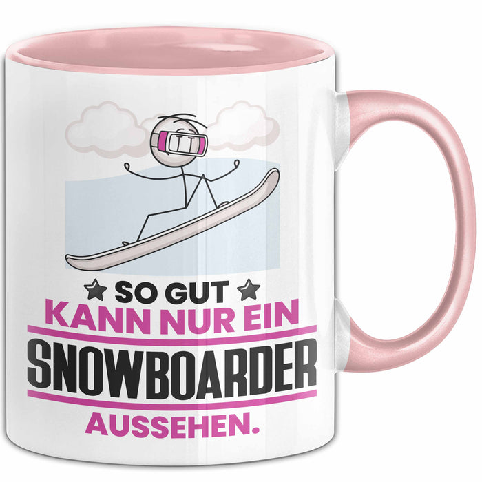 Snowboarder Geschenk Tasse So Gut Kann Nur Ein Snowboarder Aussehen Geschenkidee Kaffee-Becher Rosa Trendation