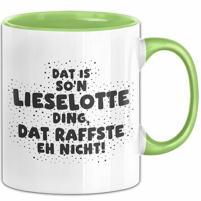 Lieselotte Tasse Dat Is So'n Lieselotte Ding, Dat Raffste Eh Nicht Geschenk