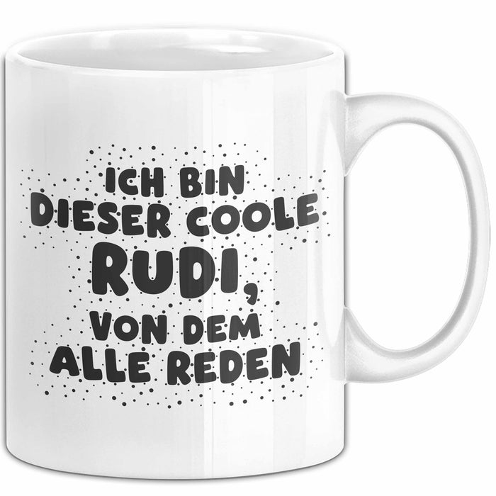 Rudi Tasse Ich Bin Dieser Coole Rudi, Von Dem Alle Reden Geschenk