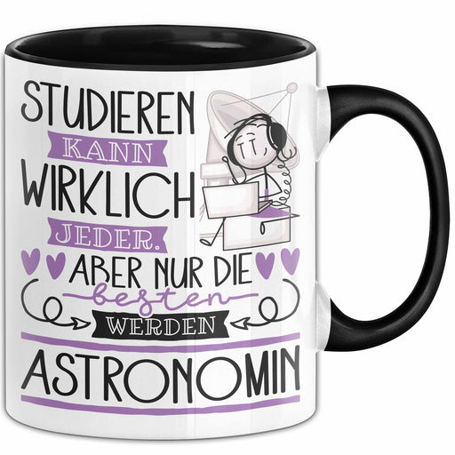 Astronomin Tasse Lustiges Geschenk Studieren Kann Wirklich Jeder Nur Die Besten Werden Astronomin Trendation