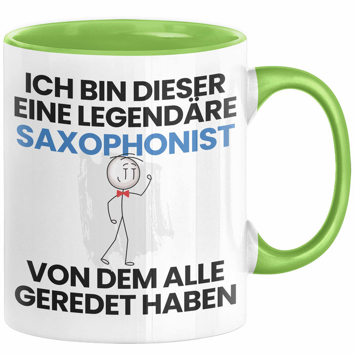 Saxophonist Geschenk Tasse Lustige Geschenkidee Geburtstag für Saxophonist Ich Bin Dieser Legendäre Saxophonist Von Dem Alle Geredet Haben Kaffee-Becher Grün Trendation