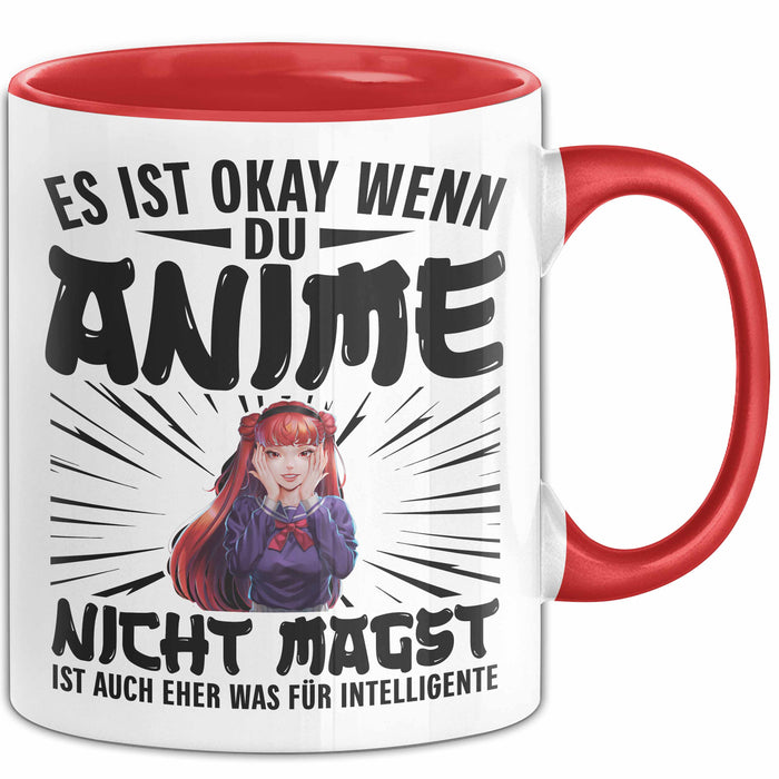 Anime-Liebhaber Tasse Geschenk Es Ist Okay Wenn Du Anime Nicht Magst Es Ist Auch Eher Was Für Intelligente Rot Trendation