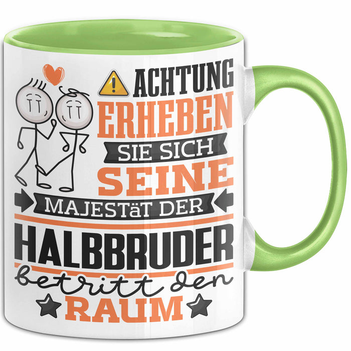 Halbbruder Geschenk Tasse Lustiger Spruch Erheben Sie Sich Der Halbbruder Betritt den Raum Grün Trendation