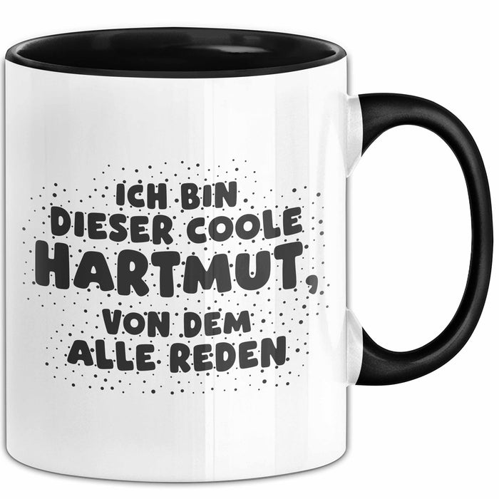 Hartmut Tasse Ich Bin Dieser Coole Hartmut, Von Dem Alle Reden Geschenk