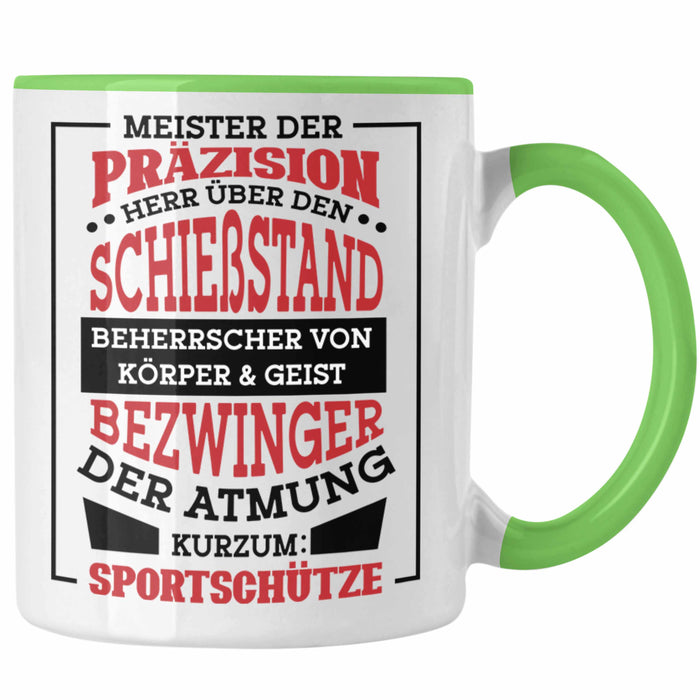 Lustige Schießen-Tasse für Sportschützen Geschenk Ich Bin Sportschütze Präzision Grün Trendation