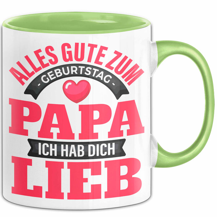 Papa Geburtstag Geschenkidee Tasse Alles Gute Zum Geburtstag Papa Ich Hab Dich Lieb Becher Grün Trendation