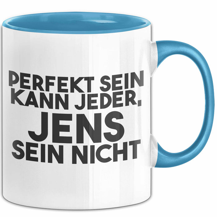 Jens Tasse Perfekt Sein Kann Jeder, Jens Sein Nicht Geschenk