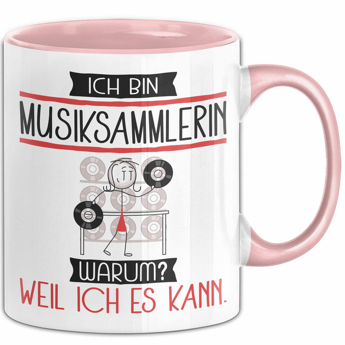 Musiksammlerin Tasse Geschenk Ich Bin Musiksammlerin Warum Weil Ich Es Kann Geschenkidee Geburtstag Rosa Trendation