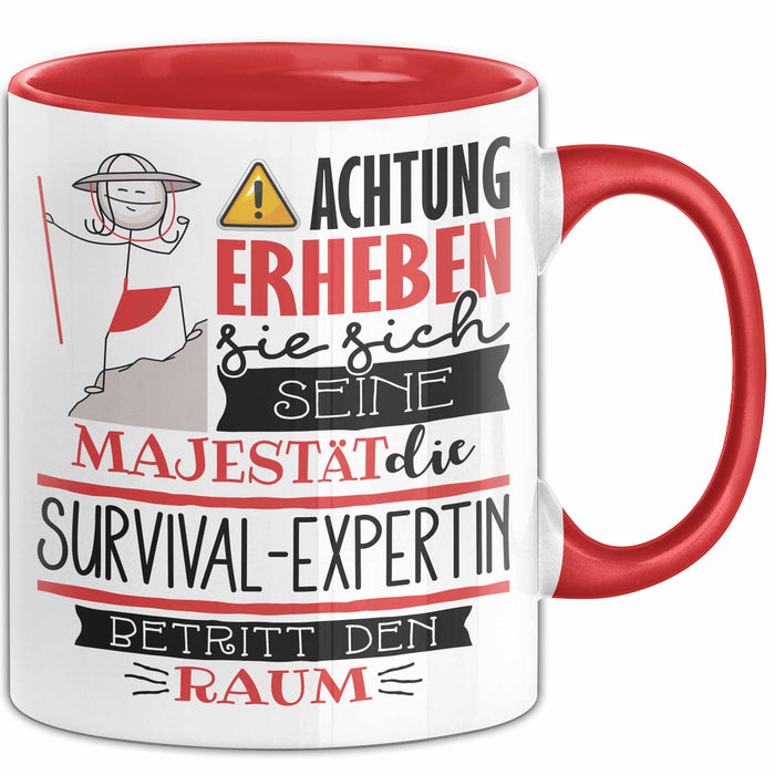 Survival-Expertin Tasse Geschenk Lustiger Spruch Bitte Erheben Sie Sich Seine Majestät Die Survival-Expertin Betritt Den Raum Rot Trendation