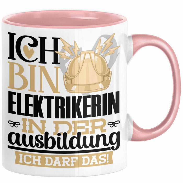 Elektrikerin Ausbildung Start Geschenk Tasse Ich Bin Elektrikerin In Der Ausbildung Ich Darf Das Kaffee-Becher Geschenkidee Rosa Trendation