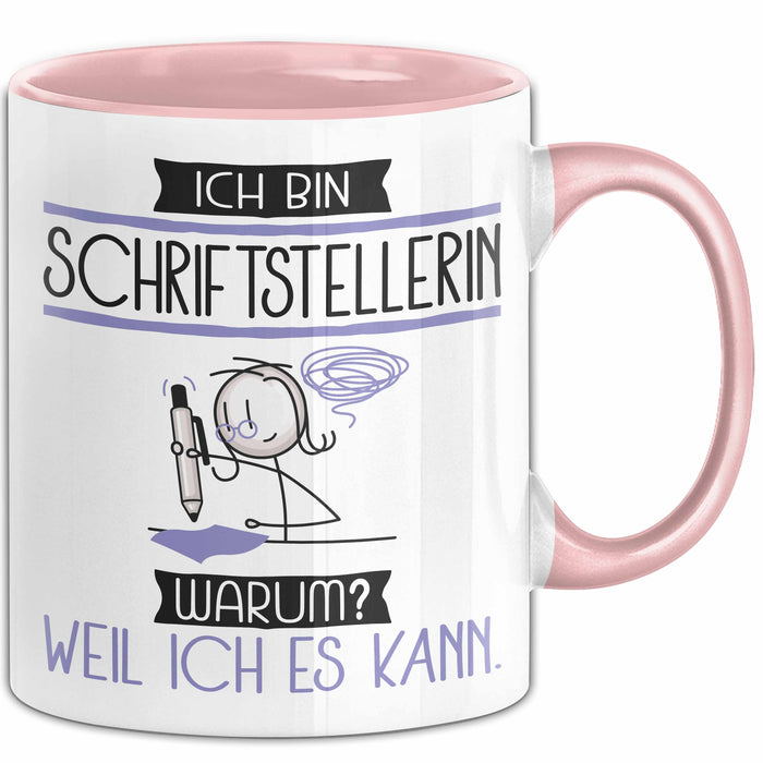 Schriftstellerin Tasse Geschenk Ich Bin Schriftstellerin Warum Weil Ich Es Kann Geschenkidee Geburtstag Rosa Trendation
