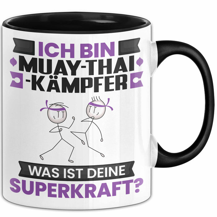 Muay-Thai-Kämpfer Tasse Geschenk für Muay-Thai-Kämpfer Geburtstag Lustiger Spruch Kaffee-Becher Was Ist Deine Superkraft Schwarz Trendation