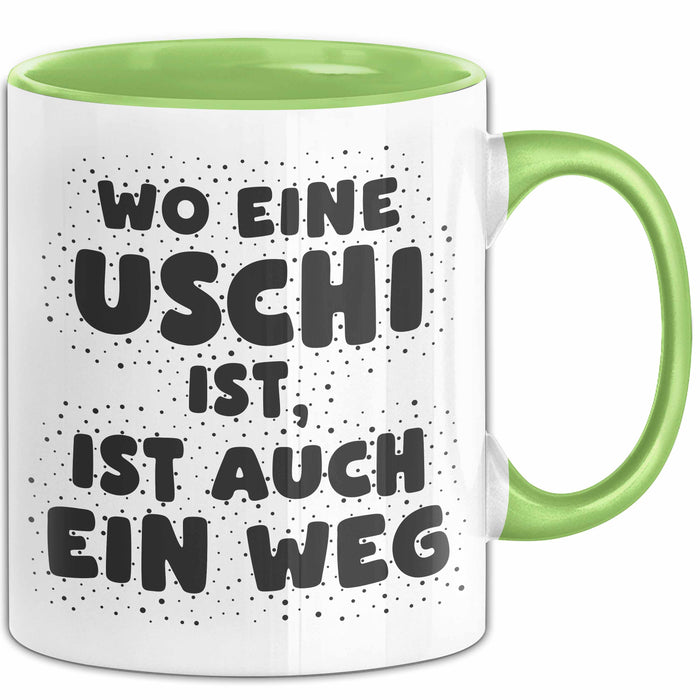 Uschi Tasse Wo Eine Uschi Ist, Ist Auch Ein Weg Geschenk