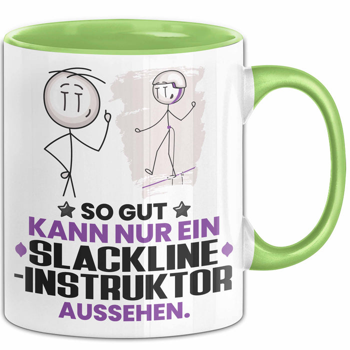 Slackline-Instruktor Geschenk Tasse So Gut Kann Nur Ein Slackline-Instruktor Aussehen Geschenkidee Kaffee-Becher Grün Trendation