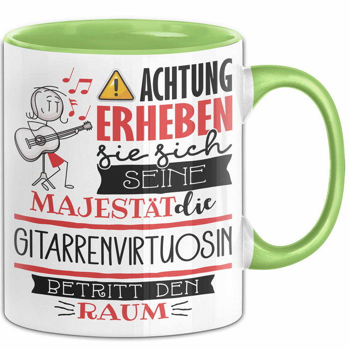 Gitarrenvirtuosin Tasse Geschenk Lustiger Spruch Bitte Erheben Sie Sich Seine Majestät Die Gitarrenvirtuosin Betritt Den Raum Grün Trendation