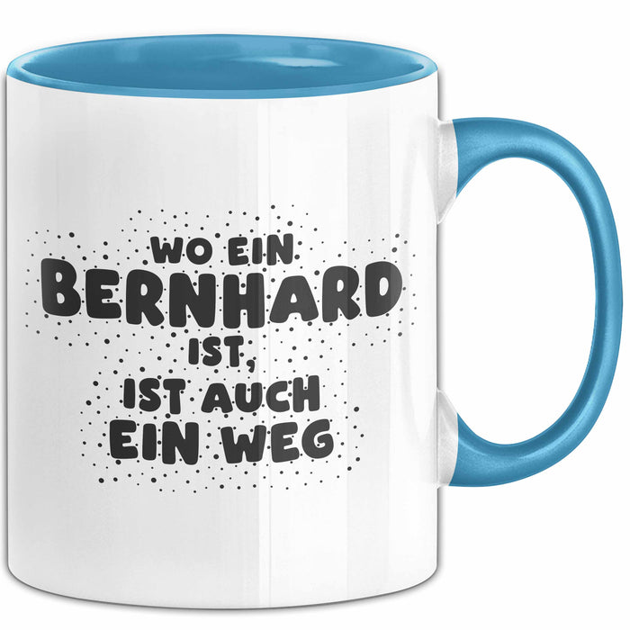 Bernhard Tasse Wo Ein Bernhard Ist, Ist Auch Ein Weg Geschenk