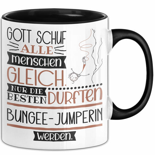 Bungee-Jumperin Geschenk Becher Tasse Gott Schuf Alle Menschen Gleich Nur Die Besten Durfeten Bungee-Jumperin Werden Geschenkidee Lustig Trendation