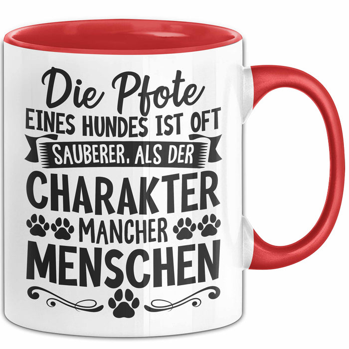 Hundebesitzer Tasse Geschenk Hunde Tasse Mit Spruch Pfote Eines Hundes Ist Oft Sauberer Als Der Charakter Mancher Menschen Rot Trendation