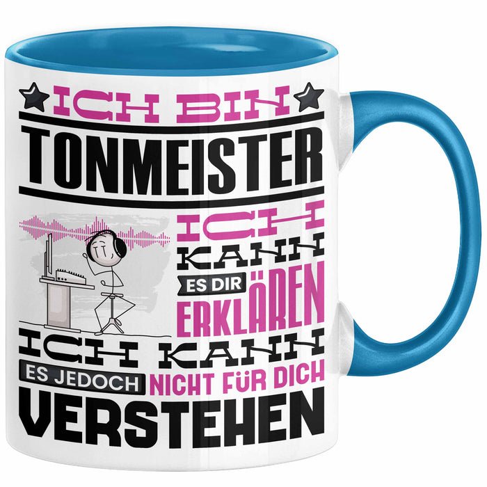 Tonmeister Geschenk Tasse Lustige Geschenkdiee für einen Tonmeister Geburtstag Ich Bin Tonmeister Ich Kann Es Dir Erklären Aber Nicht Für Dich Verstehen Blau Trendation