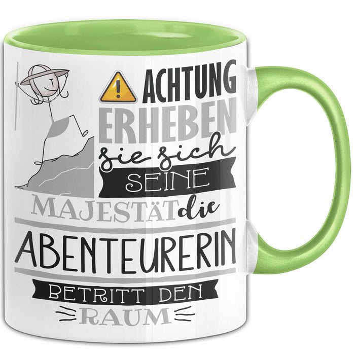 Abenteurerin Tasse Geschenk Lustiger Spruch Bitte Erheben Sie Sich Seine Majestät Die Abenteurerin Betritt Den Raum Grün Trendation