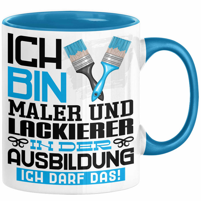 Maler und Lackierer Ausbildung Tasse Geschenk Ich Bin Maler und Lackierer In Der Ausbildung Ich Darf Das Geschenkidee Spruch Blau Trendation