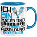 Maler und Lackierer Ausbildung Tasse Geschenk Ich Bin Maler und Lackierer In Der Ausbildung Ich Darf Das Geschenkidee Spruch Blau Trendation