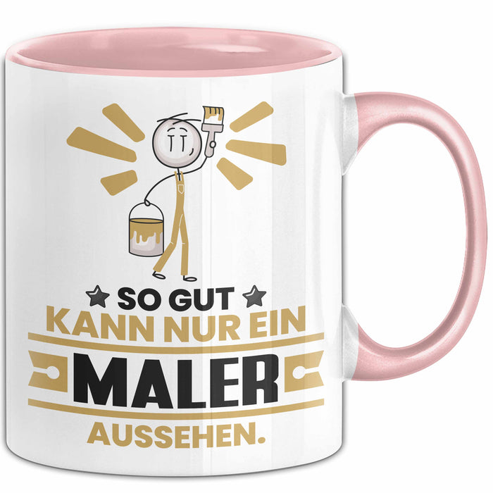 Maler Geschenk Tasse So Gut Kann Nur Ein Maler Aussehen Geschenkidee Kaffee-Becher Rosa Trendation