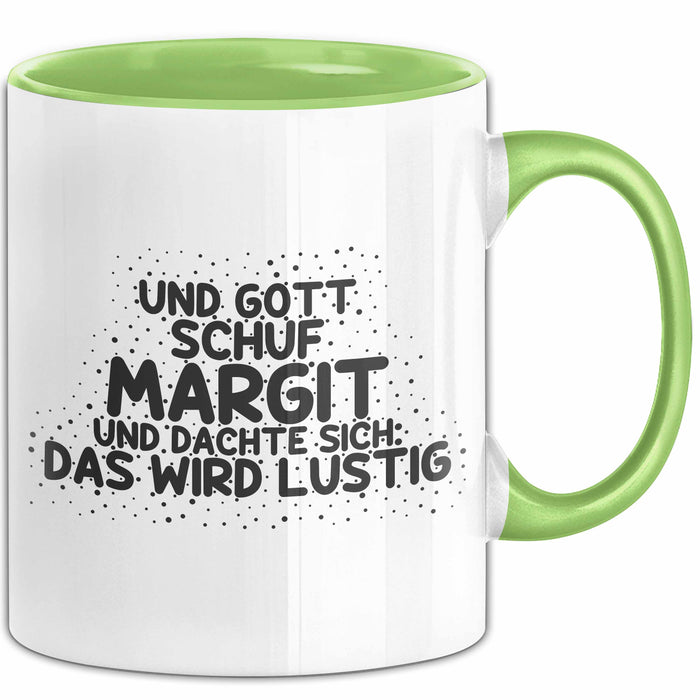Margit Tasse Und Gott Schuf Margit Und Dachte Sich: Das Wird Lustig