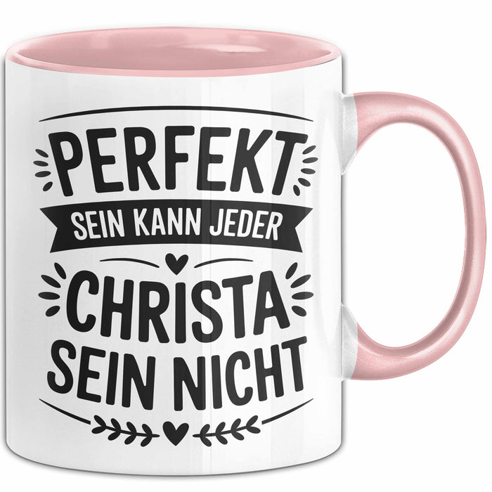 Christa Tasse Geschenk Perfekt Sein Kann Jeder Geschenkidee Geburtstag Rosa Trendation