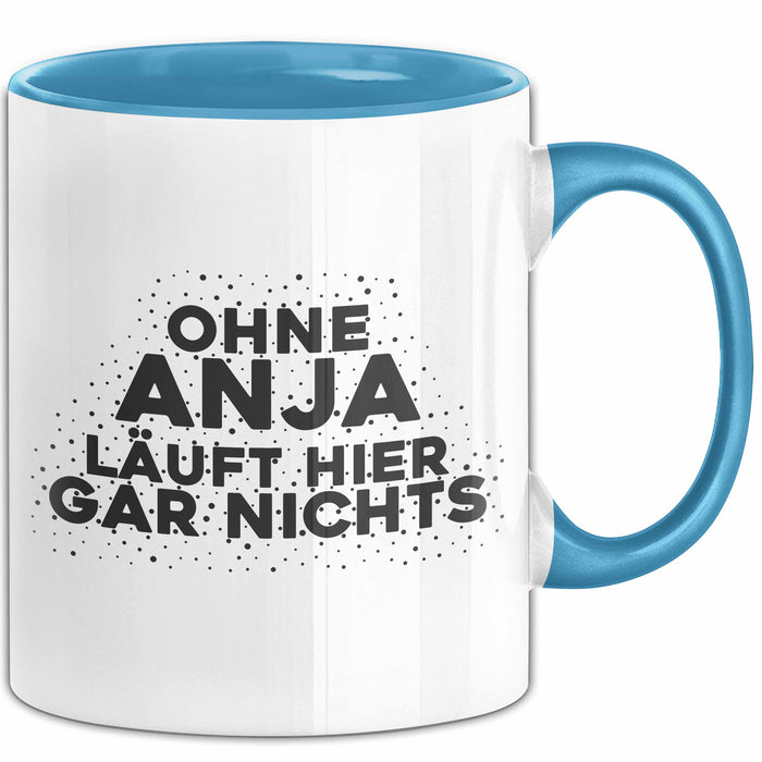 Anja Tasse Ohne Anja Laeuft Hier Gar Nichts Geschenk Blau Trendation